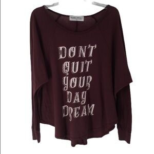 PROJECT SOCIAL T - Burgunday  Don’t Quit Your Day Dream Dolman Tee - NWT - Sz S